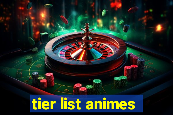 tier list animes